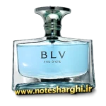 عطر بولگاری بی ال وی او د اته (BLV Eau d&#۸۲۱۷;Ete Bvlgari)