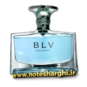عطر بولگاری بی ال وی او د اته (BLV Eau d&#۸۲۱۷;Ete Bvlgari)